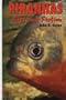 Piranhas: Fact and Fiction