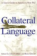 Collateral Language: A User's Guide to America's New War