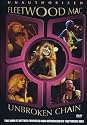 Fleetwood Mac - Unbroken Chain [2004] [DVD]