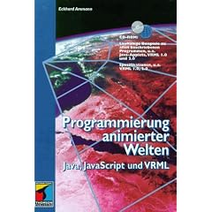 Programmierung animierter Welten. Java, JavaScript und VRML (Gebundene Ausgabe)