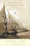  : America's Victory: The Heroic Story of a Team of Ordinary Americans-- and How They Won the Greatest Yacht Race Ever