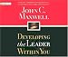 Developing the Leader Within You by John C. Maxwell