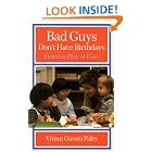 Click here to buy Bad Guys Don't Have Birthdays: Fantasy Play at Four by  Vivian Gussin Paley.