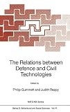 The Relations Between Defence and Civil Technologies (NATO Science Series D: (closed))