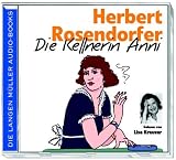 Die Kellnerin Anni - 2 CDs. - Herbert Rosendorfer, Lisa Kreuzer