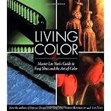 Living Color: Master Lin Yuns Guide to Feng Shui and the Art of Color ~ Sarah Rossbach