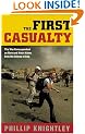 The First Casualty: The War Correspondent as Hero and Myth-Maker from the Crimea to Iraq (Johns Hopkins Paperback)