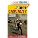 The First Casualty: The War Correspondent as Hero and Myth-Maker from the Crimea to Iraq (Johns Hopkins Paperback)