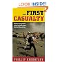 The First Casualty: The War Correspondent as Hero and Myth-Maker from the Crimea to Iraq (Johns Hopkins Paperback)