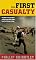 The First Casualty: The War Correspondent as Hero and Myth-Maker from the Crimea to Iraq (Johns Hopkins Paperback)