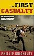 The First Casualty: The War Correspondent as Hero and Myth-Maker from the Crimea to Iraq (Johns Hopkins Paperback)