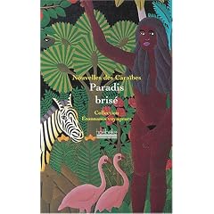 Paradis bris� : Nouvelles des Cara�bes