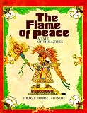 The Flame of Peace: A Tale of the Aztecs