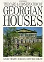 The Care and Conservation of Georgian Houses: A Maintenance Manual for Edinburgh New Town (Conservation and Museology)