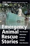 Emergency Animal Rescue Stories: One Woman's Dedication to Saving Animals from Disasters