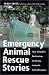 Emergency Animal Rescue Stories: One Woman’s Dedication to Saving Animals from Disasters