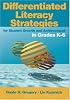 Differentiated Literacy Strategies for Student Growth and Achievement in Grades K-6