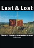Last and Lost: Ein Atlas des verschwindenden Europas - 