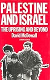 Palestine and Israel : the uprising and beyond