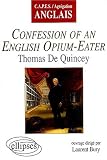 Confession of an English Opium-Eater de Thomas de Quincey