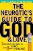 Book The Neurotic's Guide to God and Love