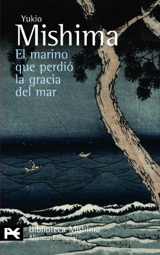 El marino que perdio la gracia del mar / The Sailor Who Fell from Grace With the Sea (Spanish Edition)