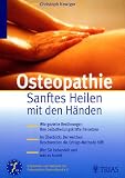 Osteopathie, Sanftes Heilen mit den H&auml;nden - Christoph Newiger
