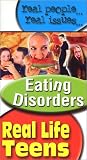 Real Life Teens: Eating Disorders [VHS]