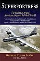 Superfortress: The Boeing B-29 and American Airpower in World War II