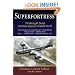 Superfortress: The Boeing B-29 and American Airpower in World War II