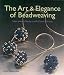 Books : The Art and Elegance of Beadweaving: New Jewellery Designs with Classic Stitches