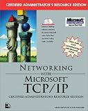 Networking with Microsoft TCP/IP: Certified Edition
