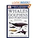 DK Handbook: Whales, Dolphins and Porpoises
