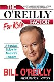 The O'Reilly Factor for Kids: A Survival Guide for America's Families