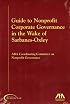 Guide to Nonprofit Corporate Governance in the Wake of Sarbanes-Oxley