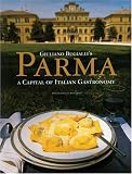 Review Monacelli Press,U.S.  / Giuliano Buglialli's Parma: A Capital of Italian Gastronomy