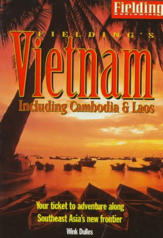 City Travel Guides Discounted  Books : Fielding's Vietnam: Including Cambodia & Laos (Fielding's Vietnam)