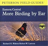 More Birding By Ear Eastern and Central North America: A Guide to Bird-song Identification (Peterson Field Guides(R))