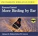 More Birding By Ear Eastern and Central North America: A Guide to Bird-song Identification (Peterson Field Guides(R))