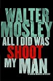 All I Did Was Shoot My Man (Leonid Mcgill Mystery 4)