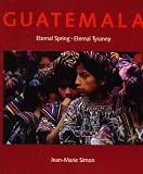 Guatemala: Eternal Spring Eternal Tyranny