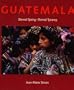 Guatemala: Eternal Spring, Eternal Tyranny