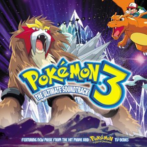 Pokemon 3 The Ultimate Soundtrack (2001 Film)