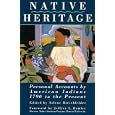  Native Heritage: Personal Accounts by American Indians, 1790 to the Present  by Arlene B. Hirschfelder