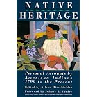 Click here to buy Native Heritage: Personal Accounts by American Indians, 1790 to the Present by Arlene B. Hirschfelder.