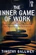 The Inner Game of Work: Overcoming Mental Obstacles for Maximum Performance (Inner game series)