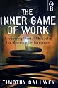 The Inner Game of Work: Overcoming Mental Obstacles for Maximum Performance (Inner game series)