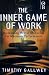 The Inner Game of Work: Overcoming Mental Obstacles for Maximum Performance (Inner game series)