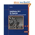 SolidWorks 2011 f�r Experten: Strategien f�r stabile und performante Modelle