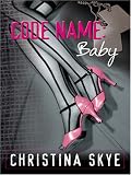 Code Name: Baby (Code Name Novels)
